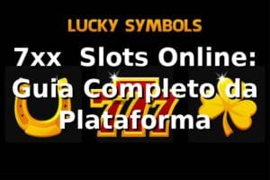 7xx – Slots Online: Guia Completo da Plataforma